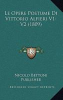 Le Opere Postume Di Vittorio Alfieri V1-V2 (1809) 1160168296 Book Cover