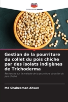 Gestion de la pourriture du collet du pois chiche par des isolats indig�nes de Trichoderma 6204151363 Book Cover