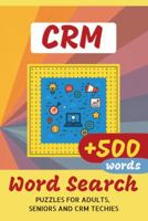 CRM Word Search: Customer Relationship Management Puzzle for Adults, Seniors and CRM Techies B0FFTCKF4S Book Cover