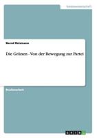 Die Gr�nen - Von der Bewegung zur Partei 3656302723 Book Cover