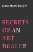 Secrets Of An Art Dealer 1015452140 Book Cover