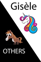Gis�le VS OTHERS ( unicorn ): Personal Name unicorn notebook - Cute Notebook for Girls With Unicorn, Thoughtful Cool Present for Gis�le ( Gis�le notebook): Unicorn Personalized Notebooks For Girls And 1654370223 Book Cover