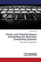 Power and Thermal-Aware Scheduling for Real-time Computing Systems 3659371858 Book Cover