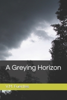 A Greying Horizon 1673457932 Book Cover