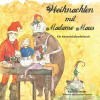 Weihnachten mit Madame Maus: Ein Adventskalenderbuch (German Edition) 3960747713 Book Cover