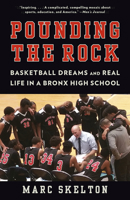 Pounding the Rock: Basketball Dreams and Real Life in a Bronx High School 0385542658 Book Cover