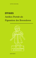 Effigies: Antikes Porträt ALS Figuration Des Besonderen 377056619X Book Cover