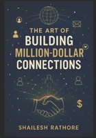 Please design the cover page for “The Art of Building Million-Dollar Connections B0DT5NHCJ4 Book Cover