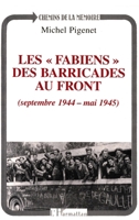 Les " fabiens " des barricades au front (septembre 1944 - mai 1945) 273843679X Book Cover