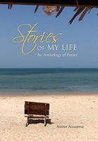 Stories of My Life: An Anthology of Poems 1450088422 Book Cover