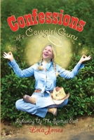 Confessions of a Cowgirl Guru: Lightening Up the Spiritual Path 0985902647 Book Cover