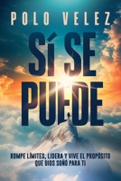SÍ SE PUEDE: Rompe límites, lidera y vive el propósito que Dios soñó para ti (Spanish Edition) B0FQ3G68VC Book Cover