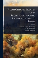 Französische Staats- und Rechtsgeschichte, Zweite Ausgabe, II. Band (German Edition) 1024925390 Book Cover