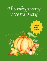Thanksgiving Every Day: Journal Your Daily Gratitude to God - The Optimism of Grace 1699850895 Book Cover