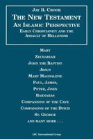 Bible: An Islamic Perspective: New Testament: An Islamic Perspective: The New Testament 1567447287 Book Cover