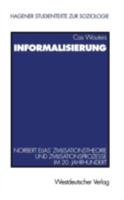 Informalisierung: Norbert Elias' Zivilisationstheorie Und Zivilisationsprozesse Im 20. Jahrhundert 3531134124 Book Cover