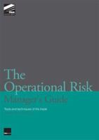 The Operational Risk Manager's Guide: How to understand methodologies, policies and procedures 1904339751 Book Cover