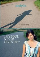 CindyGo - My soul never gives up! 3842386214 Book Cover