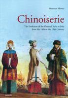 Chinoiserie: The Evolution of the Oriental Style in Italy from the 14th to the 19th Century 8870384519 Book Cover