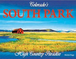 Colorado's South Park, High Country Paradise 0984063692 Book Cover