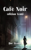 Café Noir Venti: version allongée 1447821521 Book Cover