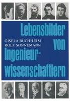 Lebensbilder Von Ingenieurwissenschaftlern: Eine Sammlung Von Biographien Aus Zwei Jahrhunderten 3034857020 Book Cover