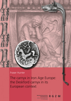 The Carnyx in Iron Age Europe: The Deskford Carnyx in Its European Context: 2 Bande 3795434777 Book Cover
