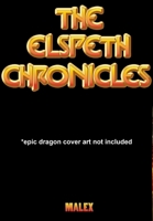 The Elspeth Chronicles *epic dragon art not included 1365374033 Book Cover