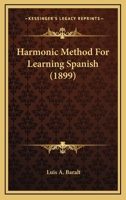 Harmonic Method for Learning Spanish (Classic Reprint) 1146233914 Book Cover