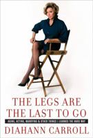 The Legs Are the Last to Go 0060763264 Book Cover