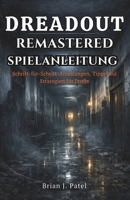 DREADOUT REMASTERED SPIELANLEITUNG: Schritt-für-Schritt-Anleitungen, Tipps und Strategien für Profis (German Edition) B0GFXFGPXV Book Cover