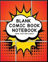 Blank Comic Book Notebook: Superhero Design (8) - Create Your Own Comic Book Strips, Variety of Templates For Comic Book Drawing 1096310600 Book Cover