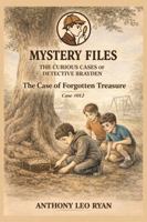 The Case of the Forgotten Treasure (Mystery Files: The Curious Cases of Detective Brayden) 1971737127 Book Cover