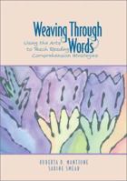 Weaving Through Words: Using the Arts to Teach Reading Comprehension Strategies 0872074560 Book Cover