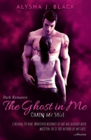 The Ghost in Me - Chain my Soul B0BP9GCRN9 Book Cover