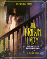 The Brown Lady: The Ghost of Raynham Hall 1496666135 Book Cover