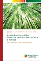 Avaliação de espécies florestais promissoras: exótica e nativas: Teca, Copiúba, Jatobá e Maria preta. 6139668948 Book Cover