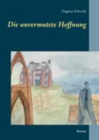 Die unvermutete Hoffnung: Roman 3743148765 Book Cover
