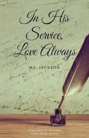 In His Service, Love Always, Ms. Jackson 1718634676 Book Cover