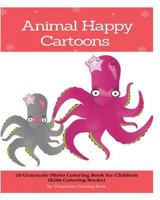 Animal Happy Cartoons: 20 Grayscale Photo Coloring Book for Children (Kids Coloring Books) 1539978710 Book Cover