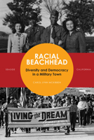 Racial Beachhead: Diversity and Democracy in a Military Town 0804776997 Book Cover