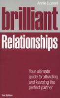 Brilliant Relationships: Your Ultimate Guide to Attracting and Keeping the Perfect Partner 0273718339 Book Cover