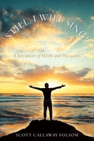 Still, I Will Sing!: A Journey of Hope and Healing B0F6QVSPX2 Book Cover