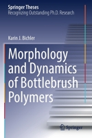 Morphology and Dynamics of Bottlebrush Polymers 303083378X Book Cover