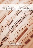 How Sweet the Sound: A Memoir 1440188491 Book Cover