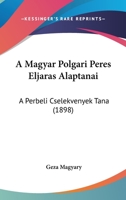 A Magyar Polgari Peres Eljaras Alaptanai: A Perbeli Cselekvenyek Tana (1898) 1160277974 Book Cover