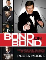 Bond On Bond: Reflections on 50 years of James Bond Movies 0762793007 Book Cover