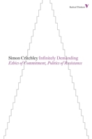 Infinitely Demanding: Ethics of Commitment, Politics of Resistance 1844672964 Book Cover