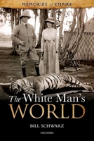 The White Man's World 019929691X Book Cover