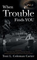 When Trouble Finds You 1939418046 Book Cover